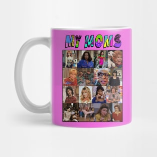 My Moms Mug